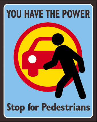 "You Have the Power, Stop for Pedestrians"