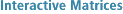Interactive Matrices